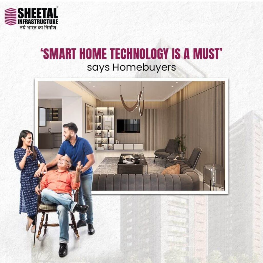 Smart Home Technology is a must says Homebuyers by sheetal infra